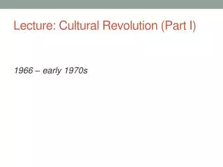 Lecture: Cultural Revolution (Part I)