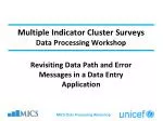 Multiple Indicator Cluster Surveys Data Processing Workshop