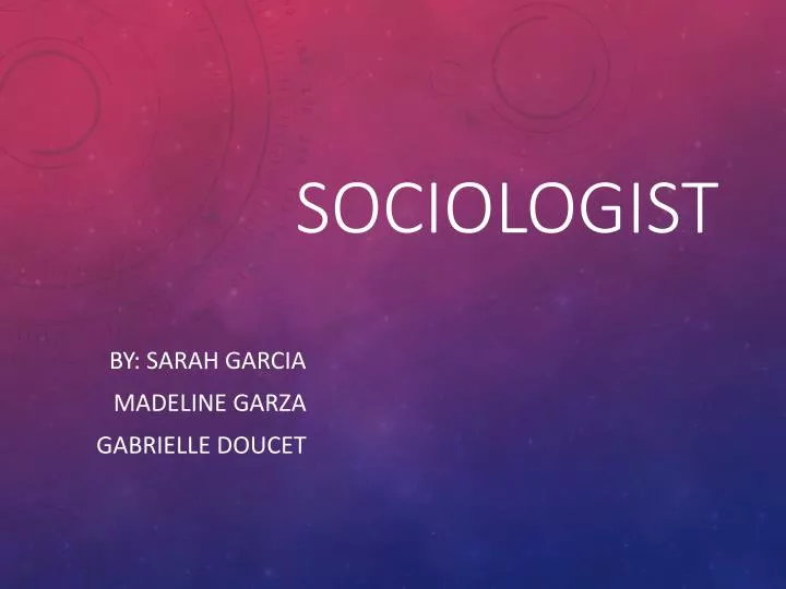 sociologist