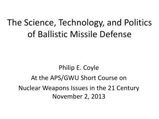 The Science, Technology, and Politics of Ballistic Missile Defense