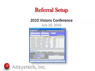 Referral Setup 2010 Visions Conference July 29, 2010