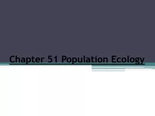 Chapter 51 Population Ecology