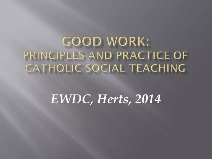 good work principles and practice of catholic social teaching