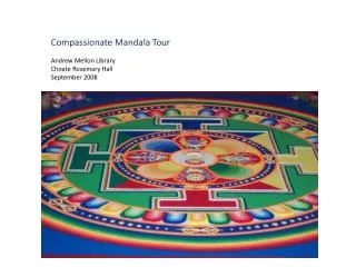 Compassionate Mandala Tour Andrew Mellon Library Choate Rosemary Hall September 2008