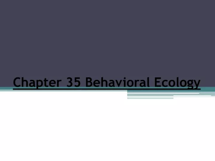 chapter 35 behavioral ecology