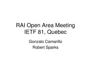 RAI Open Area Meeting IETF 81, Quebec