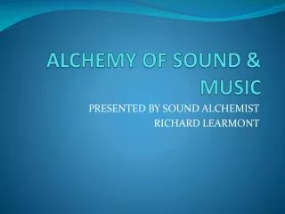 ALCHEMY OF SOUND &amp; MUSIC