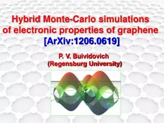 Hybrid Monte-Carlo simulations of electronic properties of graphene [ ArXiv:1206.0619]