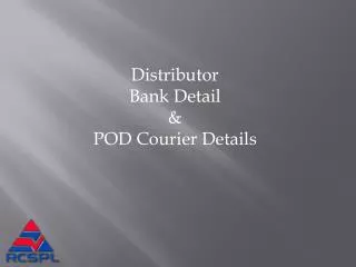 Distributor Bank Detail &amp; POD Courier Details