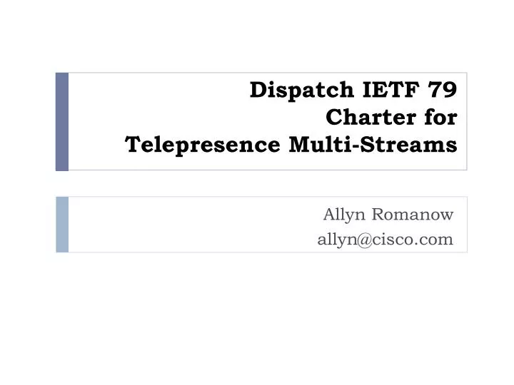 dispatch ietf 79 charter for telepresence multi streams