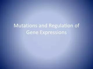 mutations and regulation of gene expressions