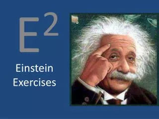 Einstein Exercises