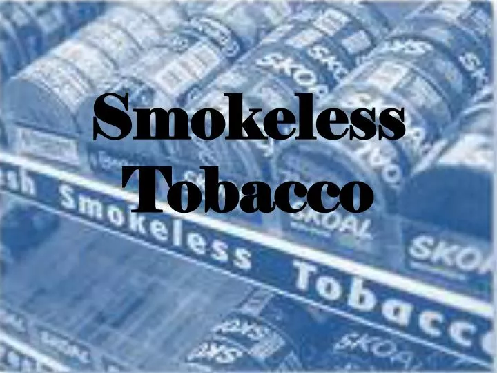 smokeless tobacco