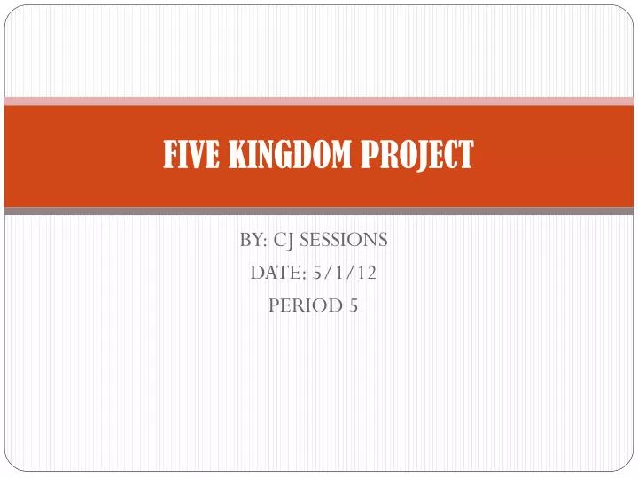 five kingdom project