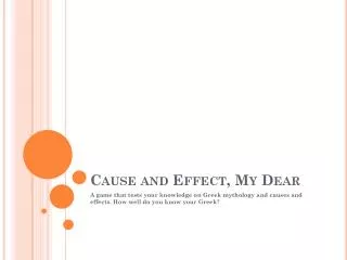 Cause and Effect, My Dear