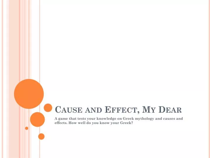 cause and effect my dear