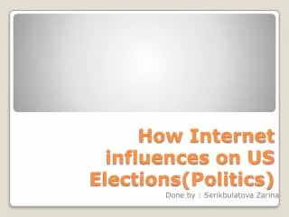 How Internet influences on US Elections(Politics)