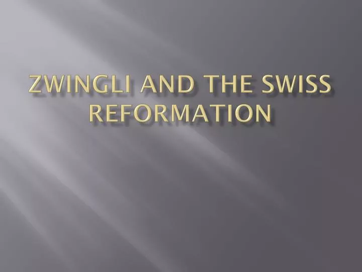 zwingli and the swiss reformation