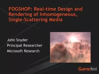 FOGSHOP: Real-time Design and Rendering of Inhomogeneous, Single-Scattering Media