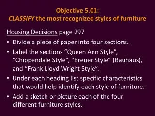Objective 5.01: CLASSIFY the most recognized styles of furniture