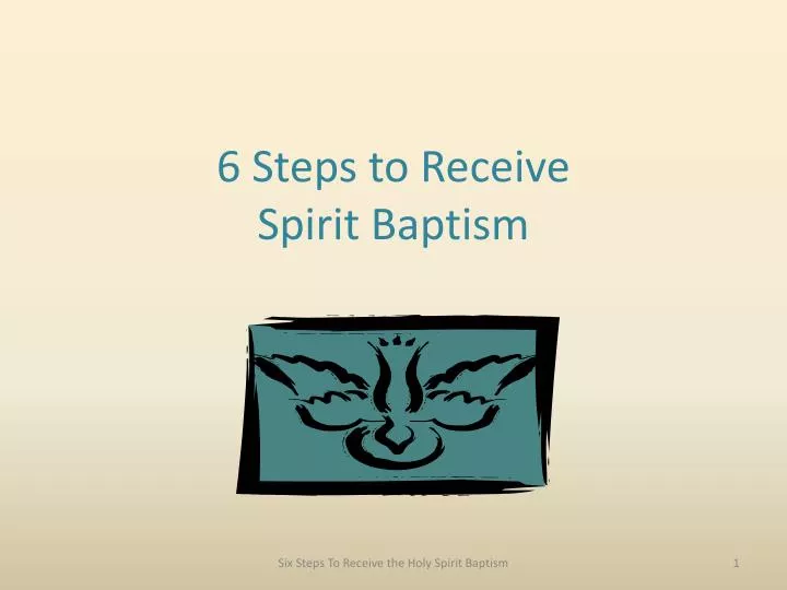 6 steps to receive spirit baptism