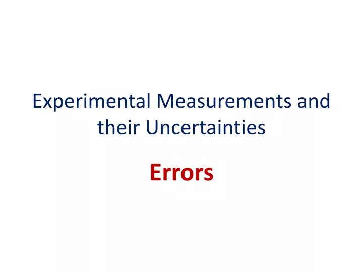 experimental measurements and their uncertainties