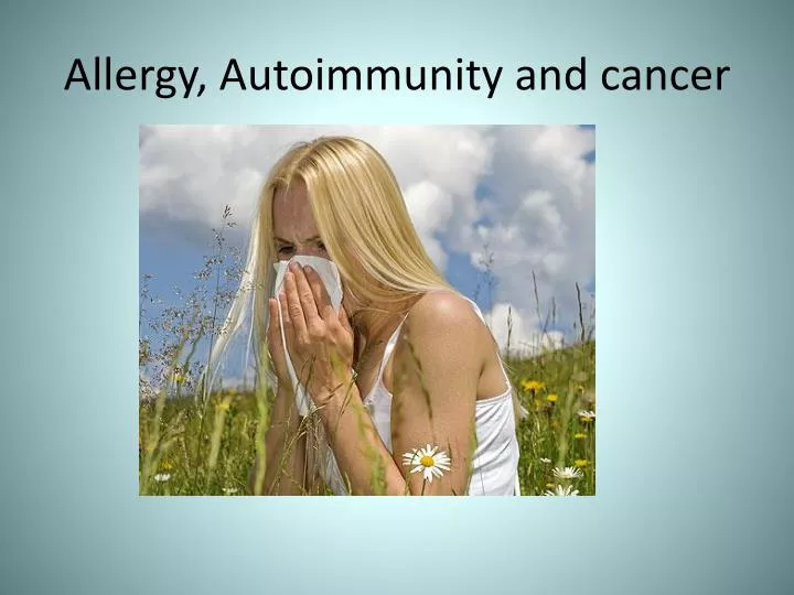 allergy autoimmunity and cancer