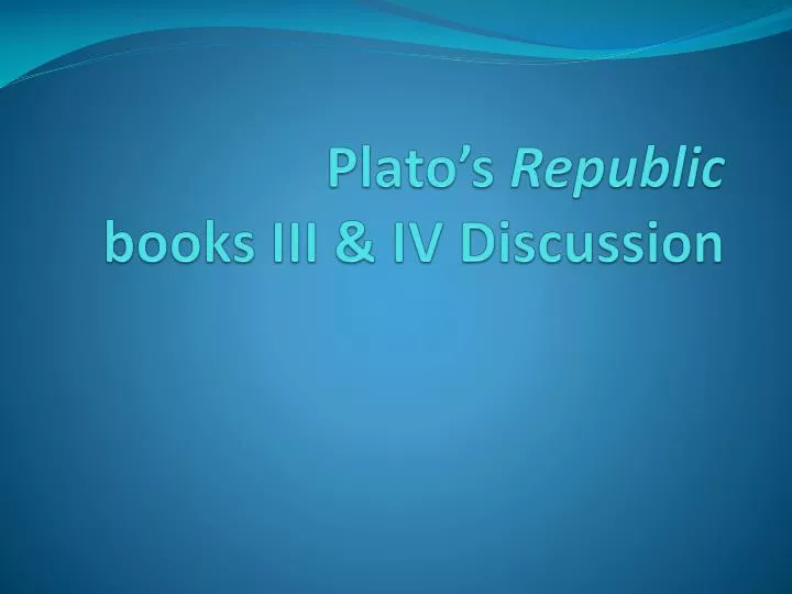 plato s republic books iii iv discussion