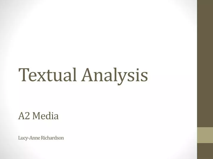 textual analysis a2 media lucy anne richardson