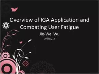 Overview of IGA Application and Combating User Fatigue