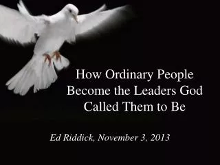 How Ordinary People Become the Leaders God Called Them to Be