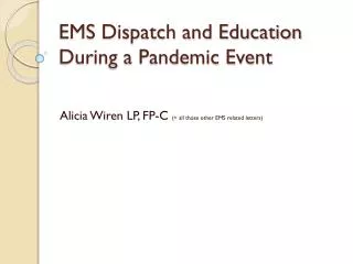 EMS Dispatch and Education During a Pandemic Event