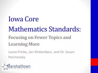 Iowa Core Mathematics Standards : Focusing on Fewer Topics and Learning More