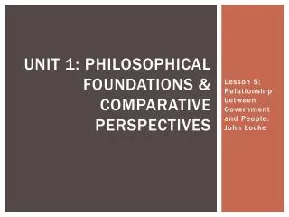 Unit 1: Philosophical Foundations &amp; Comparative Perspectives