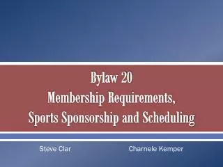 Bylaw 20 Membership Requirements, Sports Sponsorship and Scheduling