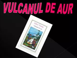 vulcanul de aur