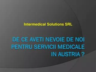 De ce aveti nevoie de noi pentru servicii medicale in Austria ?