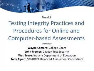Panel 4 Testing Integrity Practices and Procedures for Online and Computer-based Assessments