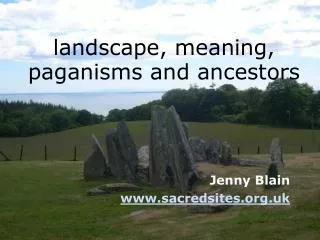 landscape, meaning, paganisms and ancestors