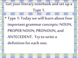 Get your literary notebook and set up a Type 1.