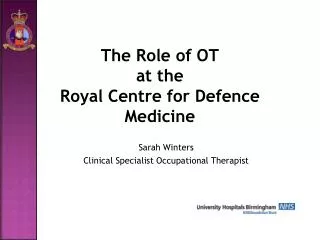 The Role of OT at the Royal Centre for Defence Medicine