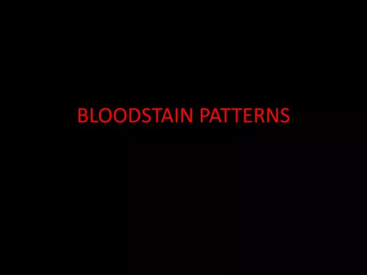 bloodstain patterns