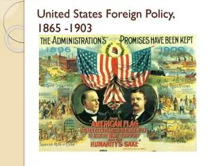 United States Foreign Policy, 1865 -1903