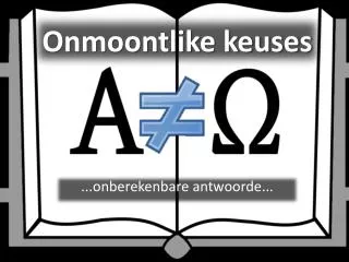onmoontlike keuses