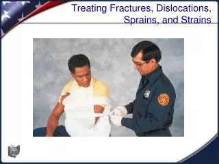 Treating Fractures, Dislocations, Sprains, and Strains