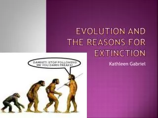 Evolution and the reasons for extinction