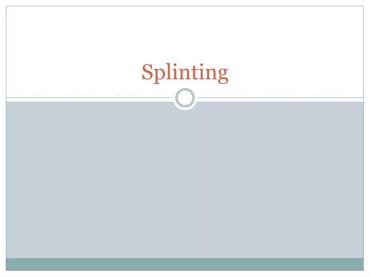 splinting