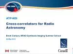 Cross-Correlators in Radio Astronomy: Principles and Architectures Explained - slide 1