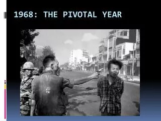 1968: The Pivotal Year