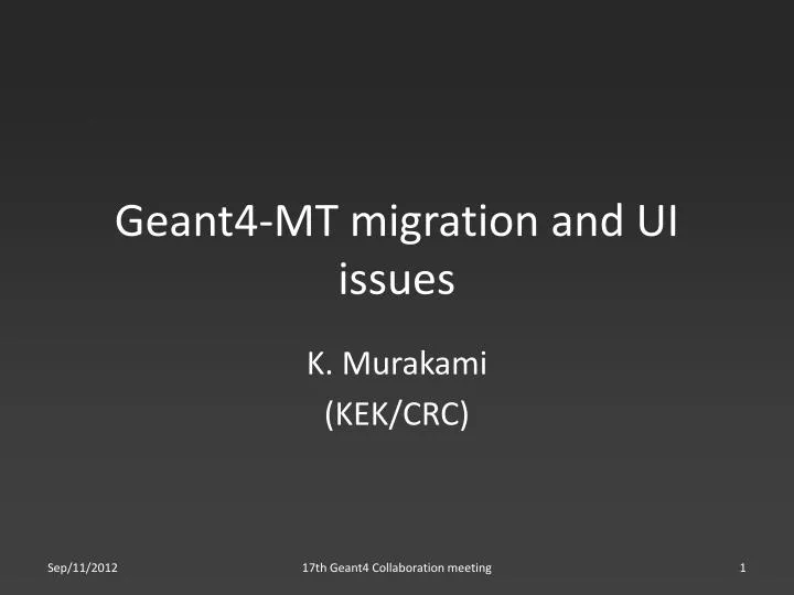 geant4 mt migration and ui issues